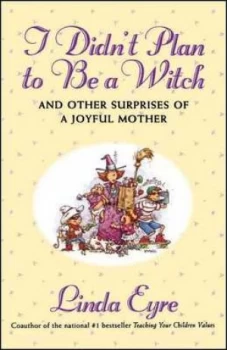 Image of I Didnt Plan to Be a Witch by Linda Eyre Book