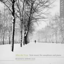 Image of McKenzie Sawers Duo: After the Tryst: New Music for Saxophone and Piano