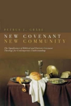 Image of New Covenant New Community by Petrus Grabe Paperback