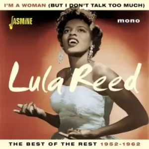 Image of Im a Woman But I Dont Talk Too Much The Best of the Rest 1952 - 1962 by Lula Reed CD Album
