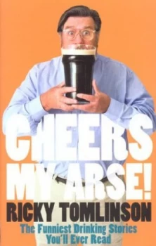 Image of Cheers My Arse by Ricky Tomlinson Hardback