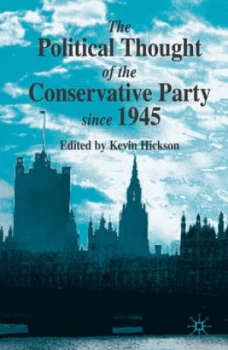 Image of The Political Thought of the Conservative Party since 1945 by K. Hickson Paperback