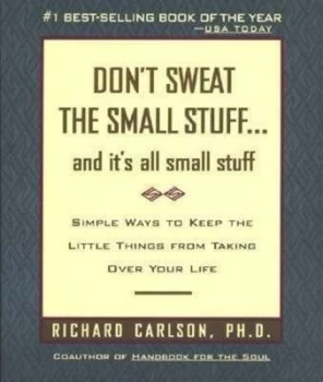 Image of Dont Sweat the Small Stuff-- and Its All Small Stuff by Richard Carlson Book
