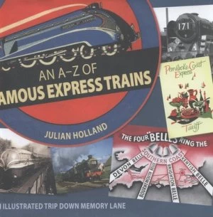 Image of An A-Z of Famous Express Trains by Julian Holland Hardback