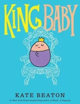 Image of King Baby by Kate Beaton