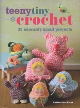 Image of Teeny Tiny Crochet by Catherine Hirst Book
