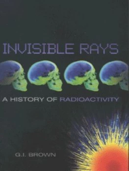Image of Invisible Rays by G. I Brown Hardback