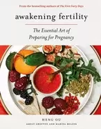 Image of awakening fertility the essential art of preparing for pregnancy by the aut