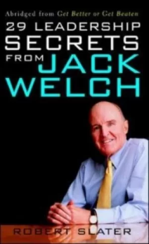 Image of 29 leadership secrets from Jack Welch by Robert Slater