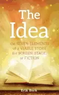 Image of idea the seven elements of a viable story for screen stage or fiction