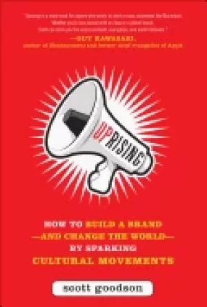 Image of uprising how to build a brand and change the world by sparking cultural mov