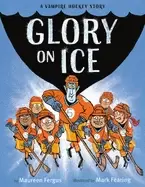 Image of glory on ice a vampire hockey story