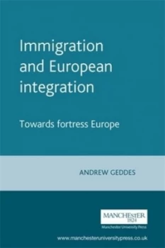 Image of Immigration and European Integration by Andrew Geddes and University of Manchester Paperback