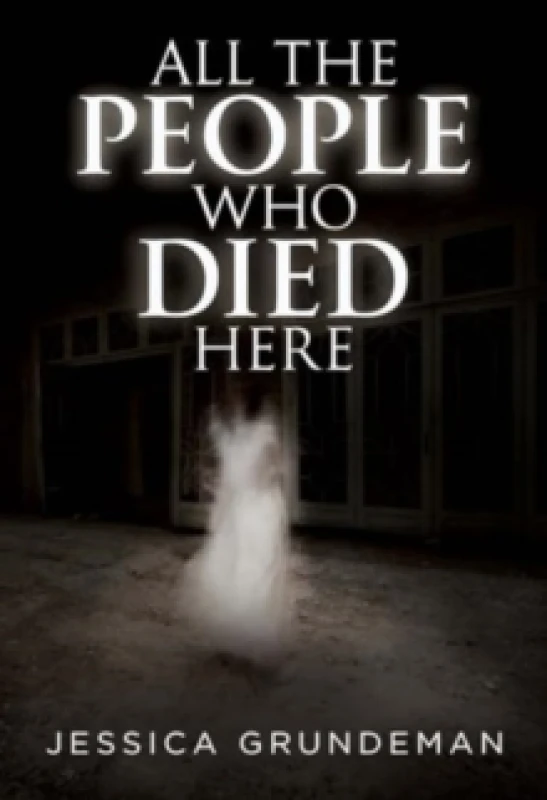 Image of All The People Who Died Here Paperback / softback