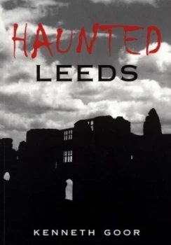 Image of Haunted Leeds by Ken Goor Paperback