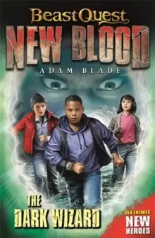 Image of Beast Quest: New Blood: The Dark Wizard : Book 2