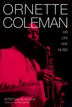 Image of Ornette Coleman by Peter Niklas Wilson Book