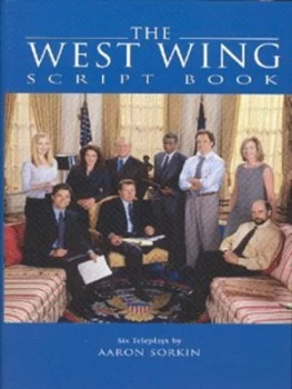 Image of The West Wing Script Book. by Aaron Sorkin Hardback