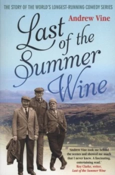 Image of Last of the Summer Wine by Andrew Vine Paperback
