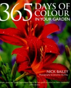 Image of 365 Days of Colour in Your Garden by Nick Bailey Hardback