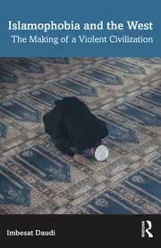 Image of Islamophobia and the West The Making of a Violent Civilization