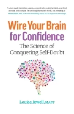 Image of wire your brain for confidence the science of conquering self doubt