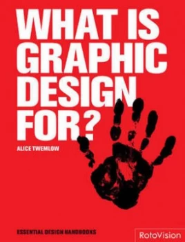 Image of What Is Graphic Design For by Alice Twemlow Hardback