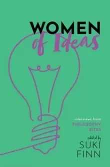 Image of Women of Ideas : Interviews from Philosophy Bites