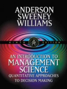 Image of An Introduction to Management Science by David R Anderson and Dennis J Sweeney and Thomas a Williams Hardback