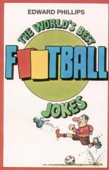 Image of The Worlds Best Football Jokes by Edward Phillips Paperback