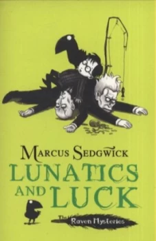 Image of Lunatics and Luck by Marcus Sedgwick Paperback