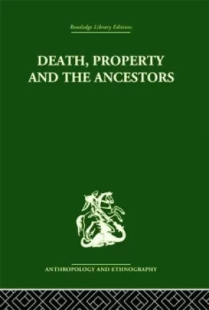 Image of Death and the AncestorsA Study of the Mortuary Customs of the LoDagaa of West Africa