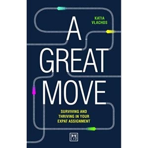 Image of A Great Move Surviving and thriving in your expat assignment Paperback / softback 2018