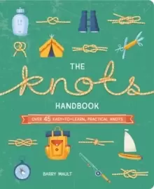 Image of The Knots Handbook : Over 45 Easy-to-Learn, Practical Knots