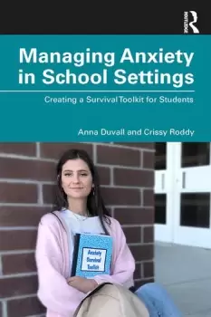Image of Managing Anxiety in School SettingsCreating a Survival Toolkit for Students