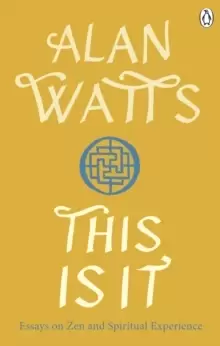 Image of This is It : Essays on Zen and Spiritual Experience