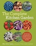 Image of complete kitchen garden an inspired collection of garden designs and 100 se