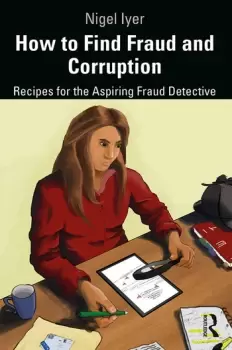 Image of How to Find Fraud and CorruptionRecipes for the Aspiring Fraud Detective
