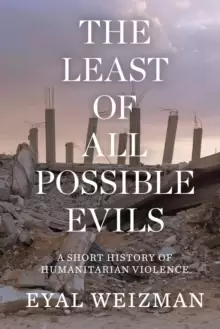 Image of The Least of All Possible Evils : A Short History of Humanitarian Violence