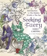 Image of seeking faery an introduction to the hidden world of the fae
