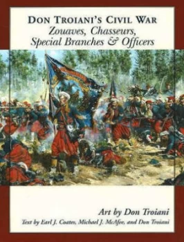 Image of Don Troianis Civil War Zouaves Chasseurs Special Branches and Officers by Don Troiani Paperback