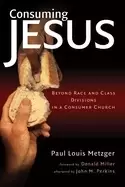 Image of consuming jesus beyond race and class divisions in a consumer church
