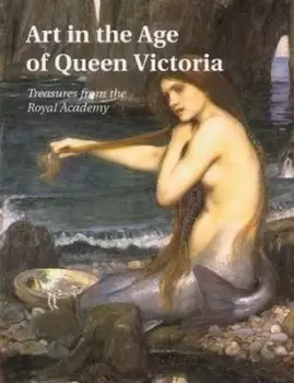 Image of Art in the age of Queen Victoria by Helen Valentine