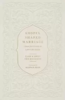 Image of Gospel-Shaped Marriage : Grace for Sinners to Love Like Saints