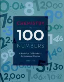 Image of Chemistry in 100 Numbers by Joel Levy Hardback