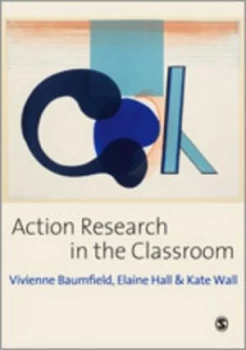 Image of Action Research in the Classroom by Vivienne Baumfield Paperback