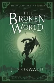 Image of The Broken World : The Ballad of Sir Benfro Book Four