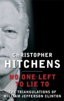 Image of No One Left to Lie to by Christopher Hitchens Book