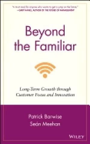 Image of beyond the familiar long term growth through customer focus and innovation