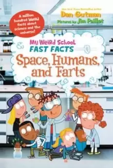 Image of My Weird School Fast Facts: Space, Humans, and Farts